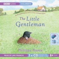 The Little Gentleman written by Philippa Pearce performed by Jan Francis on Audio CD (Unabridged)